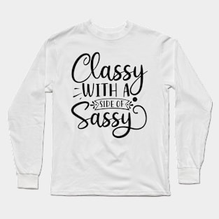 Classy with a side of sassy Long Sleeve T-Shirt